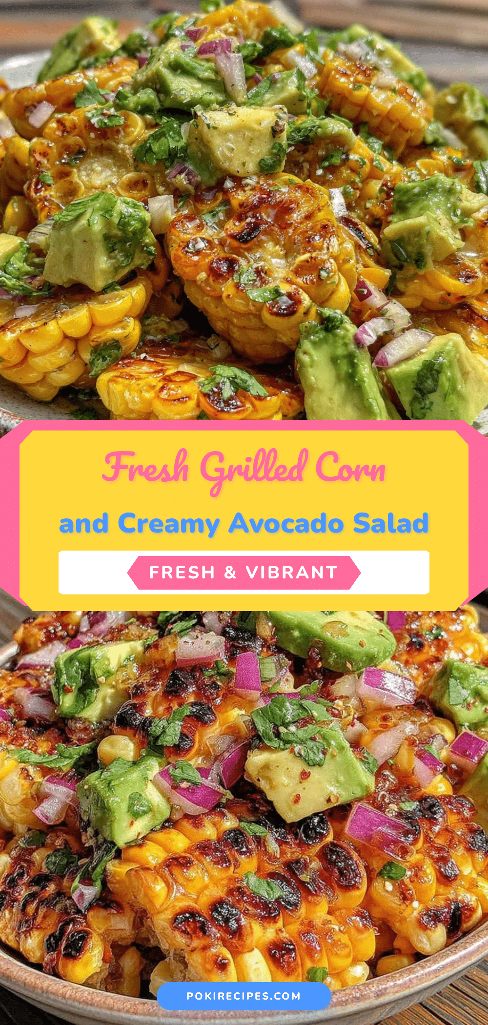 fresh grilled corn and creamy avocado salad recipe